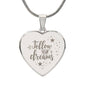 Follow Your Dreams - Engraved Heart Necklace - Gift for Her