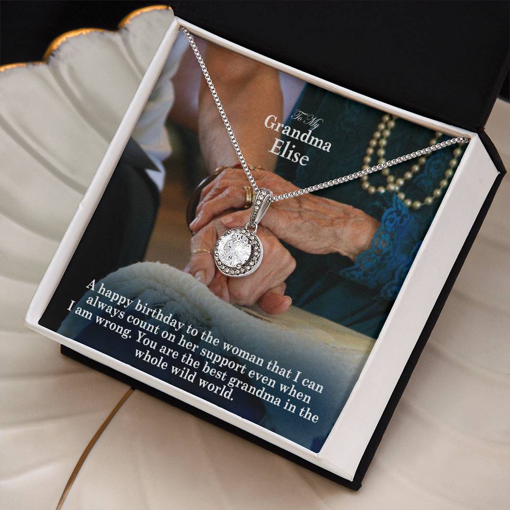 To My Grandma, A Happy Birthday To The Woman That I Can Always Count On Her Support Even When I Am Wrong - Eternal Hope Necklace - Gift for Grandma