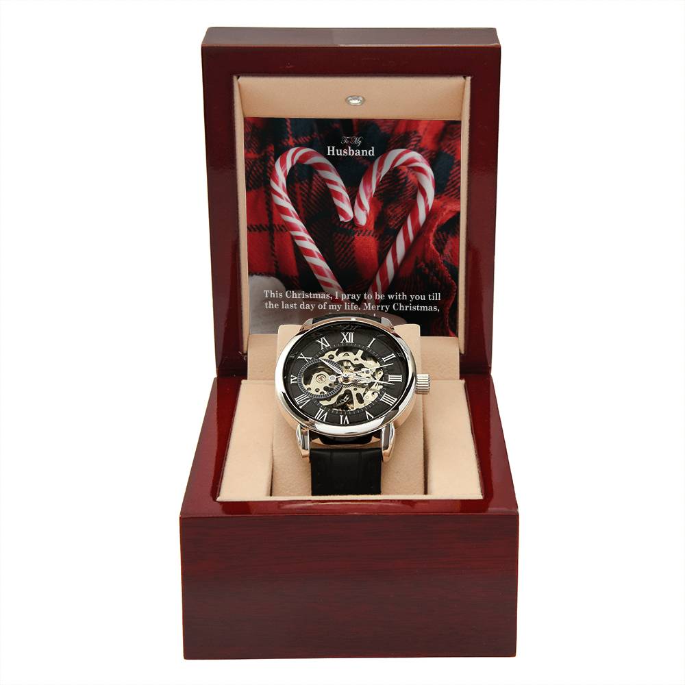 To My Husband, This Christmas, I Pray To Be With You Till The Last Day Of My Life - Men's Openwork Watch with Message Card - Gift for Husband