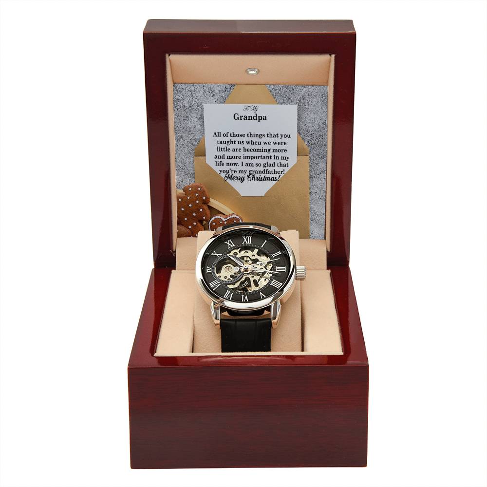 To My Grandpa, All Of Those Things That You Taught Us When We Were Little Are Becoming More And More Important In My Life Now - Merry Christmas - Men's Openwork Watch with Message Card - Gift for Grandpa