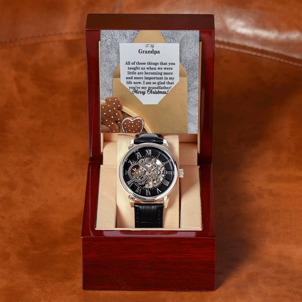 To My Grandpa, All Of Those Things That You Taught Us When We Were Little Are Becoming More And More Important In My Life Now - Merry Christmas - Men's Openwork Watch with Message Card - Gift for Grandpa