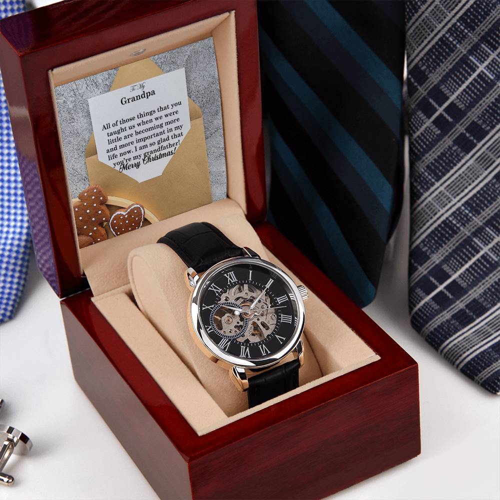 To My Grandpa, All Of Those Things That You Taught Us When We Were Little Are Becoming More And More Important In My Life Now - Merry Christmas - Men's Openwork Watch with Message Card - Gift for Grandpa