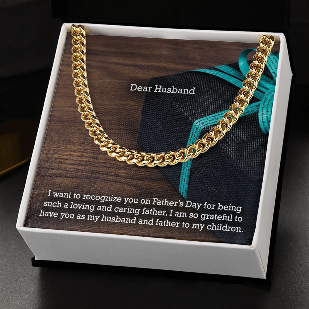 Dear Husband, I Want To Recognize You On Father's Day For Being Such A Loving & Caring Father - Happy Father's Day - Cuban Link Chain Necklace - Gift for Husband