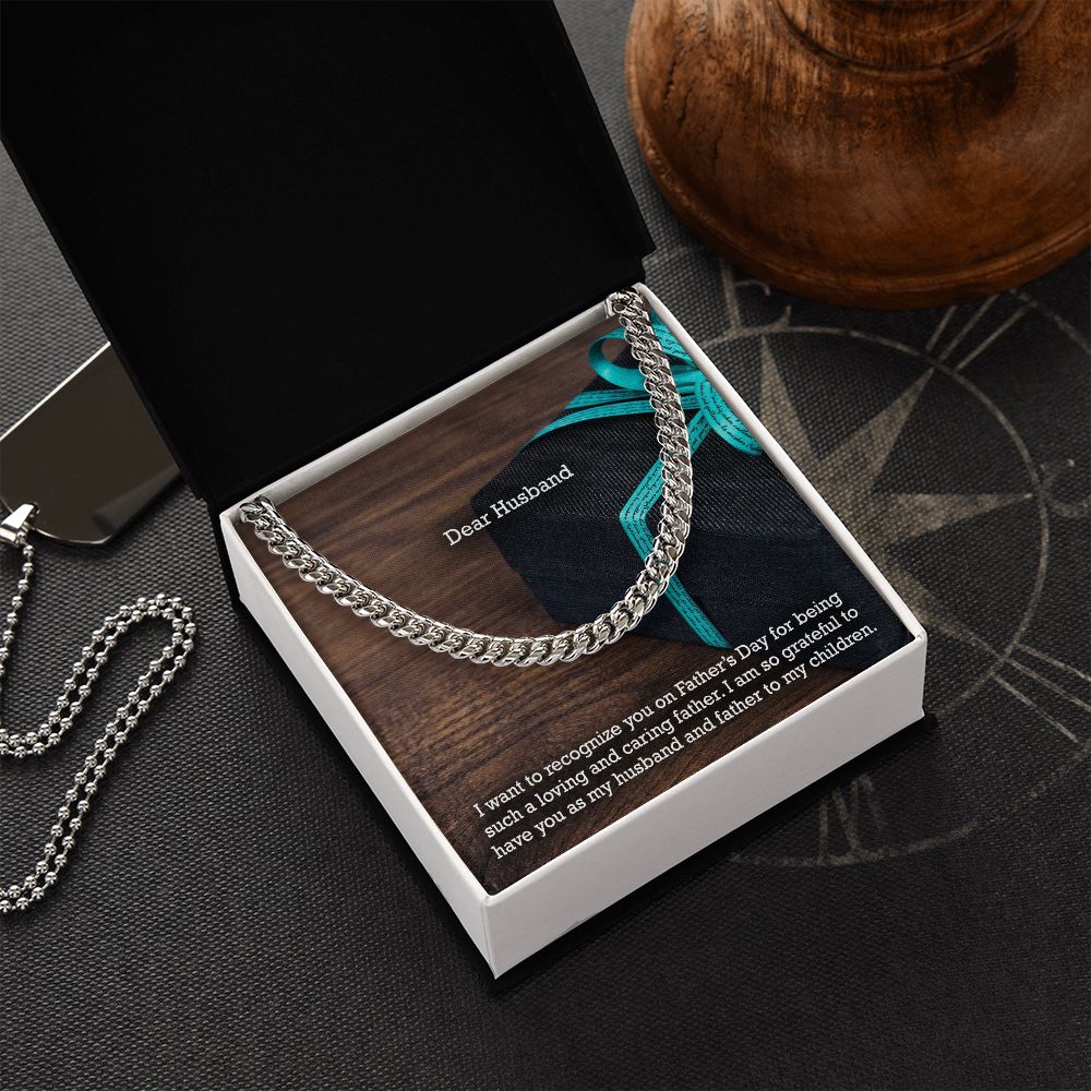 Dear Husband, I Want To Recognize You On Father's Day For Being Such A Loving & Caring Father - Happy Father's Day - Cuban Link Chain Necklace - Gift for Husband