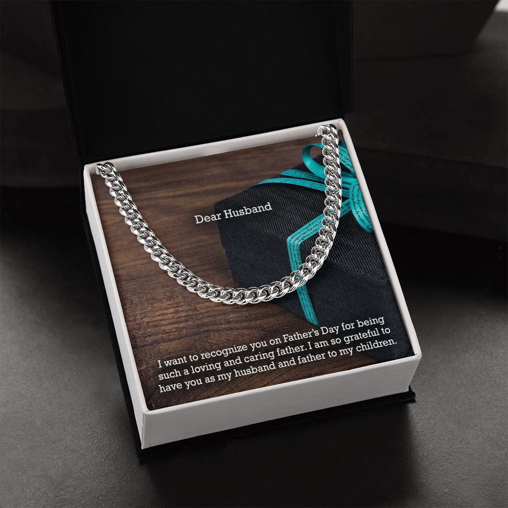 Dear Husband, I Want To Recognize You On Father's Day For Being Such A Loving & Caring Father - Happy Father's Day - Cuban Link Chain Necklace - Gift for Husband