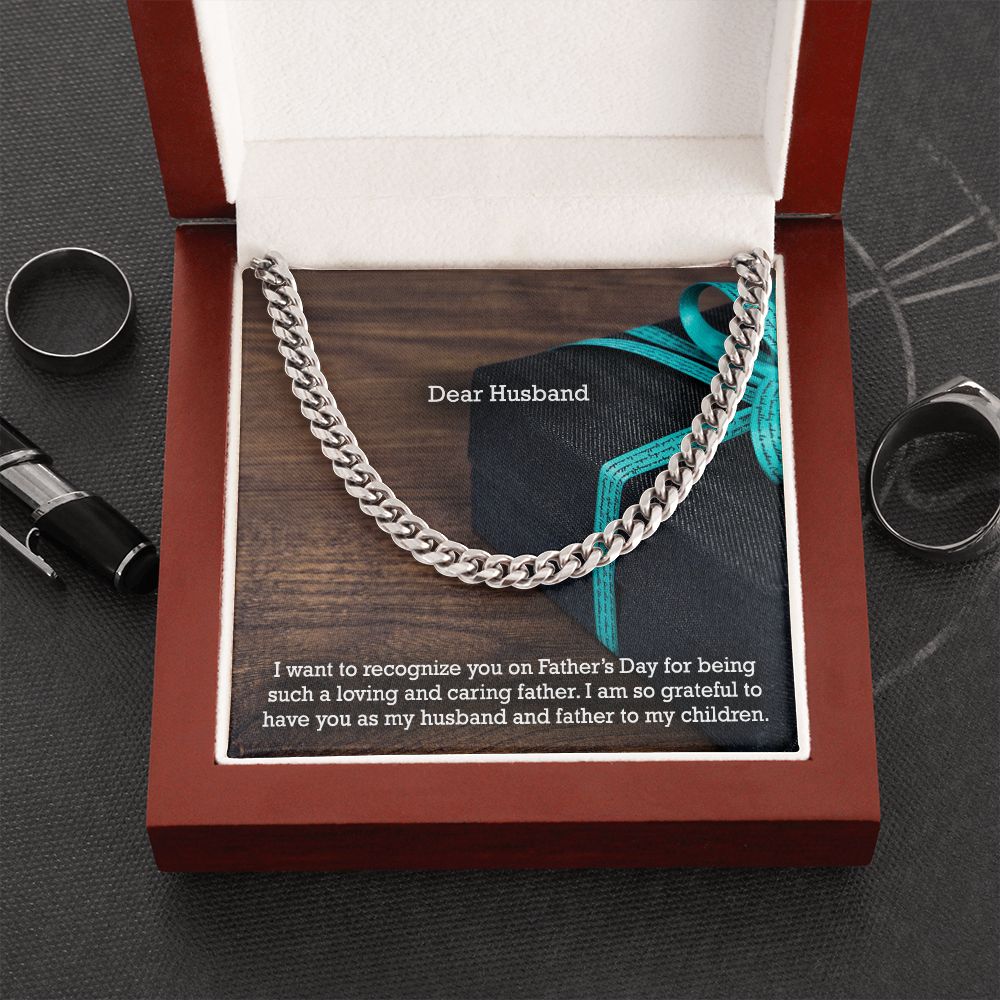Dear Husband, I Want To Recognize You On Father's Day For Being Such A Loving & Caring Father - Happy Father's Day - Cuban Link Chain Necklace - Gift for Husband