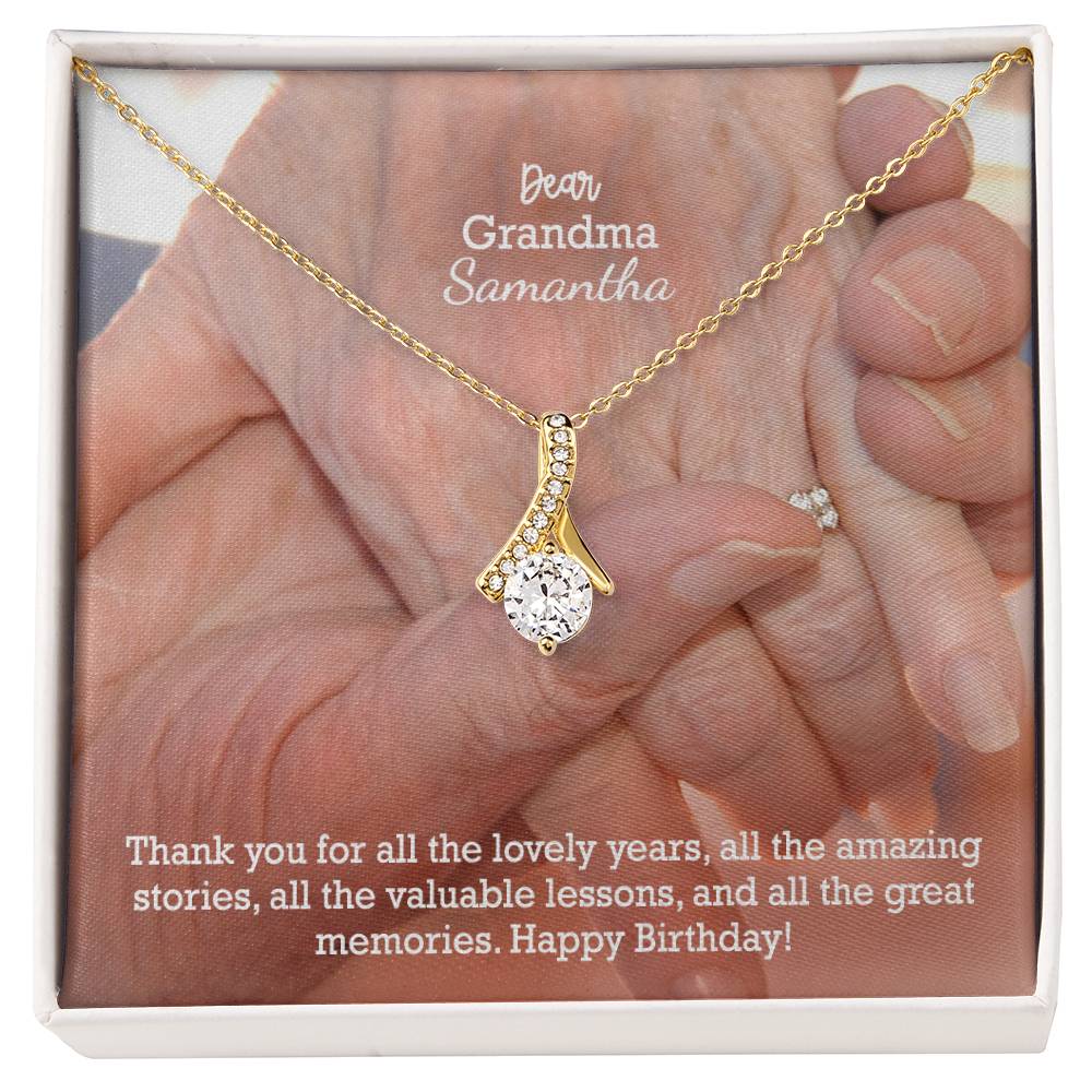 Dear Grandma, Thank You For All The Loving Years, All The Amazing Stories, All The Valuable Lessons, & All The Great Memories - Happy Birthday - Alluring Beauty Necklace - Gift for Grandma