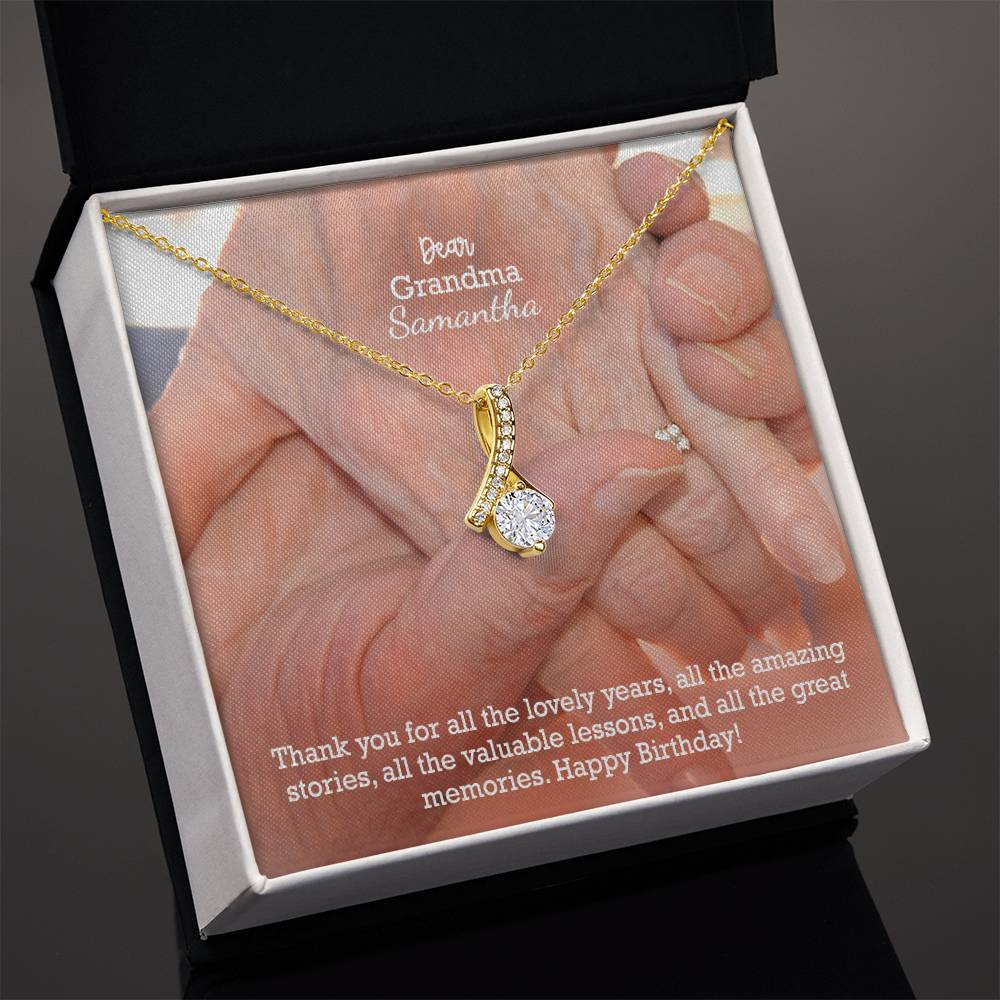 Dear Grandma, Thank You For All The Loving Years, All The Amazing Stories, All The Valuable Lessons, & All The Great Memories - Happy Birthday - Alluring Beauty Necklace - Gift for Grandma
