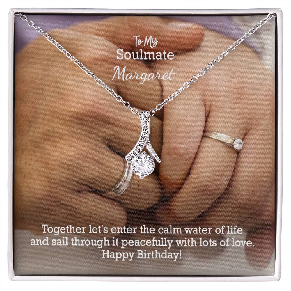 To My Soulmate, Together Let's Enter The Calm Water Of Life & Sail Through It Peacefully With Lots Of Love - Happy Birthday - Alluring Beauty Necklace - Gift for Soulmate