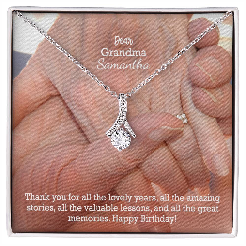 Dear Grandma, Thank You For All The Loving Years, All The Amazing Stories, All The Valuable Lessons, & All The Great Memories - Happy Birthday - Alluring Beauty Necklace - Gift for Grandma