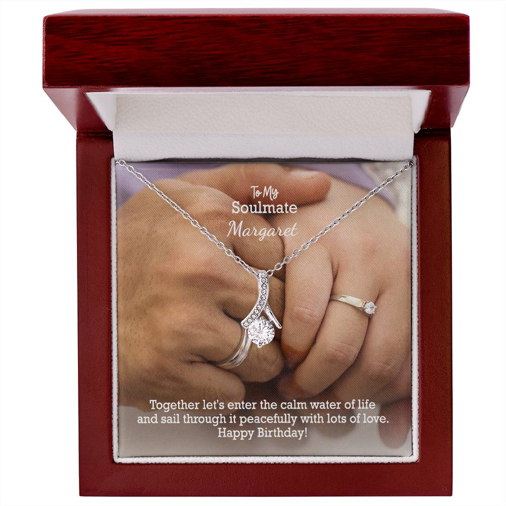 To My Soulmate, Together Let's Enter The Calm Water Of Life & Sail Through It Peacefully With Lots Of Love - Happy Birthday - Alluring Beauty Necklace - Gift for Soulmate