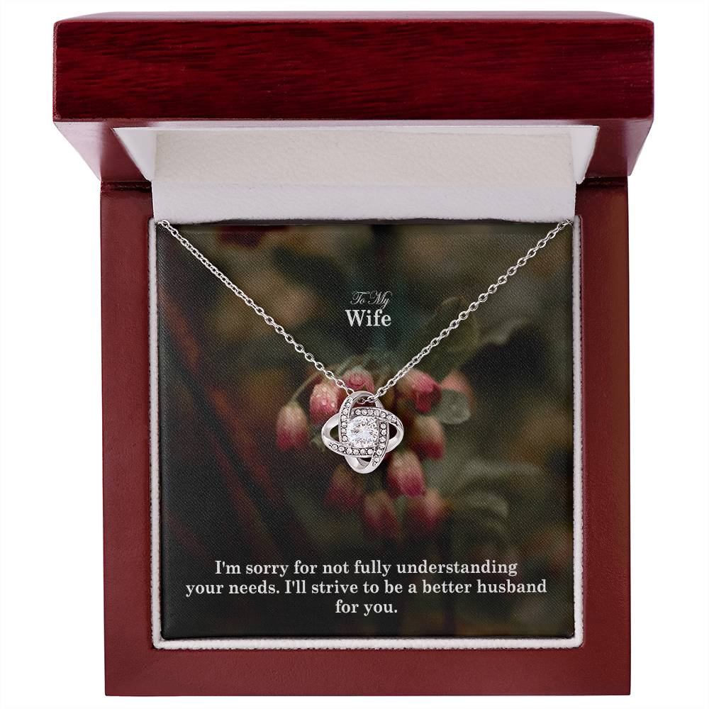 To My Wife, I'm Sorry For Not Fully Understanding Your Needs - Love Knot Necklace - Gift for Wife