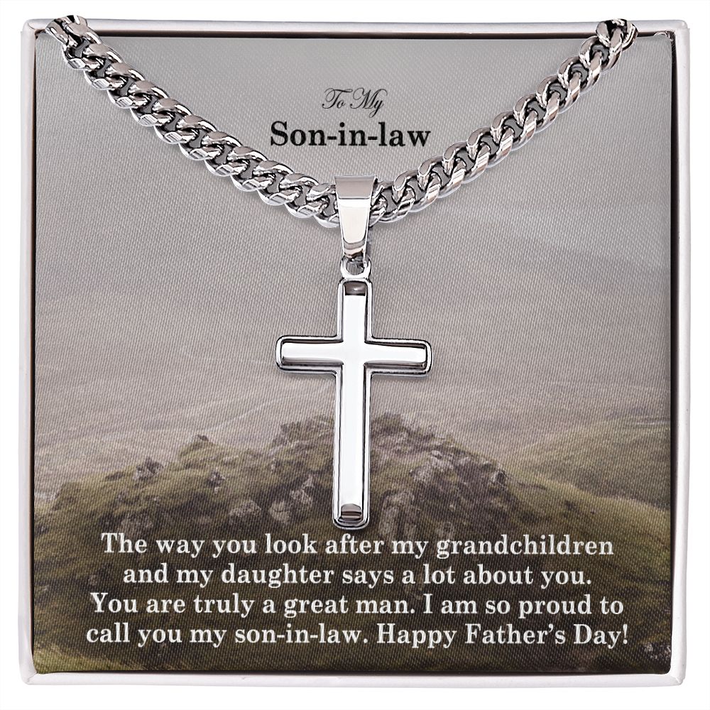 To My Son-in-law, You Are Truly A Great Man. I Am So Proud To Call You My Son-in-law - Happy Father's Day! - Cuban Chain with Artisan Cross Necklace - Gift for Son-in-law
