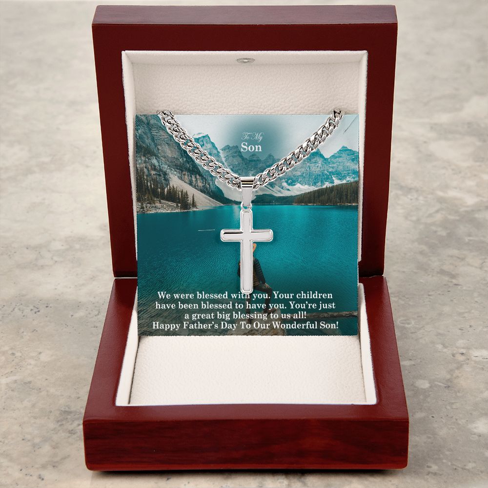 To My Son, Your Children Have Been Blessed To Have You - Happy Father's Day! - Cuban Chain with Artisan Cross Necklace - Gift for Son