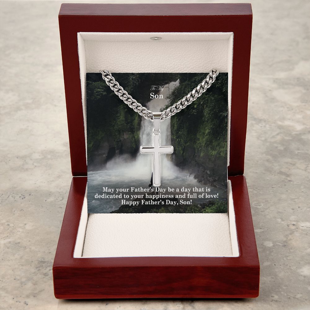 To My Son, May Your Father's Day Be A Day That Is Dedicated To Your Happiness & Full Of Love! - Happy Father's Day! - Cuban Chain with Artisan Cross Necklace - Gift for Son
