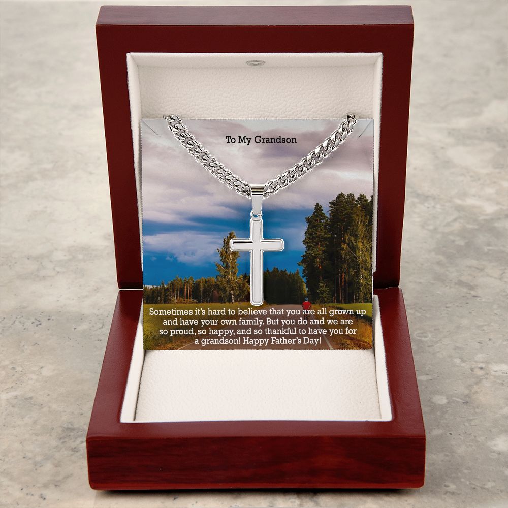 To My Grandson, Sometimes It's Hard To Believe That You Are All Grown Up & Have Your Own Family - Happy Father's Day! - Cuban Chain with Artisan Cross Necklace - Gift for Grandson