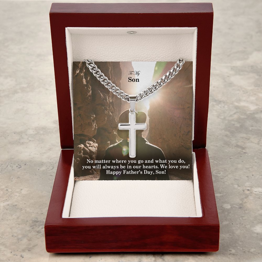 To My Son, No Matter Where You Go & What You Do, You Will Always Be In Our Hearts - Happy Father's Day! - Cuban Chain with Artisan Cross Necklace - Gift for Son