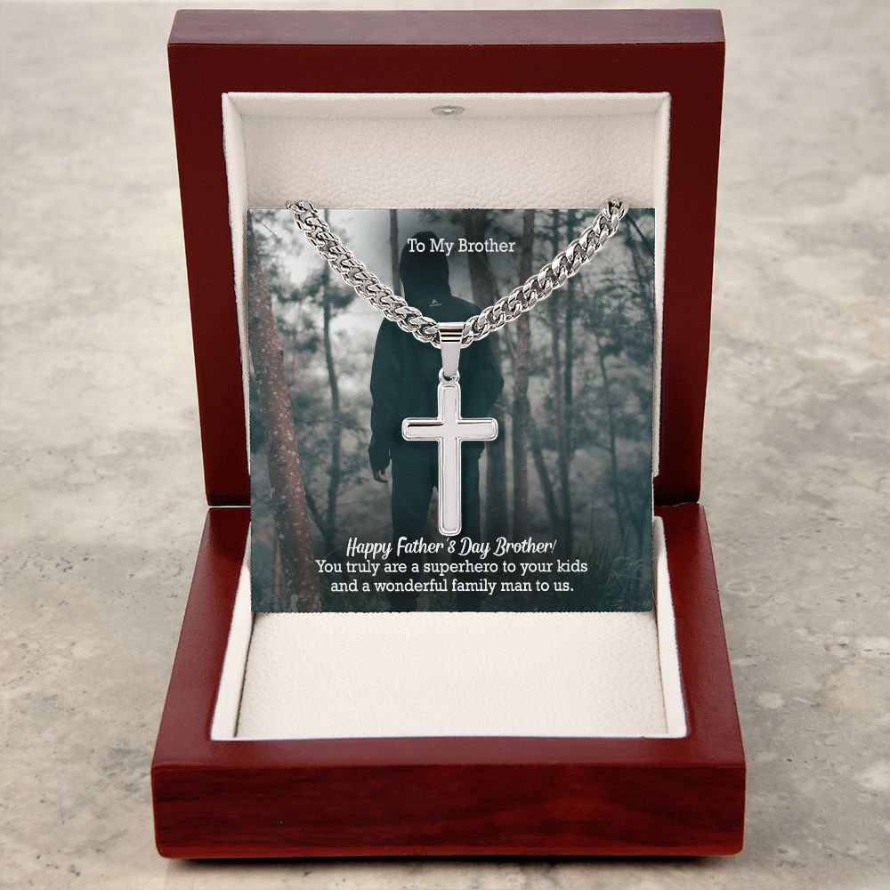 To My Brother, Happy Father's Day - You Truly Are A Superhero To Your Kids And A Wonderful Family Man To Us - Cuban Chain with Artisan Cross Necklace - Gift for Brother