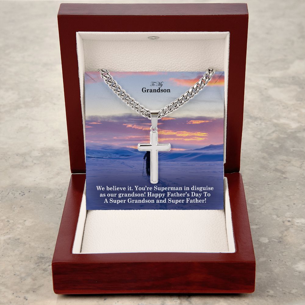 To My Grandson, We Believe It - You're Superman In Disguise As Our Grandson! - Happy Father's Day! - Cuban Chain with Artisan Cross Necklace - Gift for Grandson