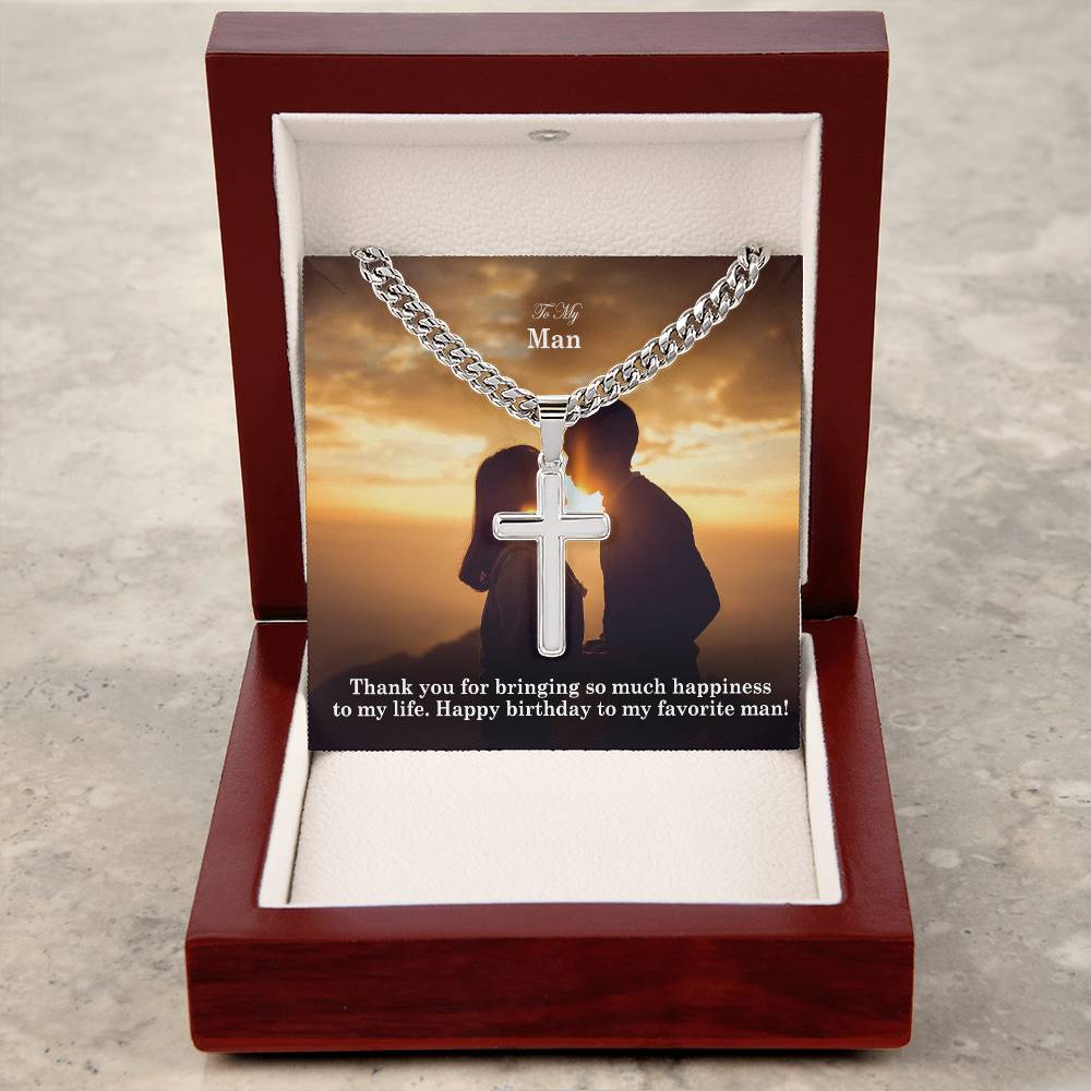 To My Man, Thank You For Bringing So Much Happiness To My Life - Happy Birthday - Cuban Chain with Artisan Cross Necklace - Gift for Man