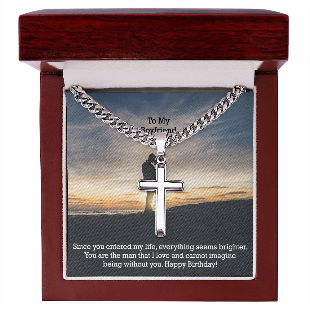 To My Boyfriend, You Are The Man That I Love & Cannot Imagine Being Without You - Happy Birthday - Cuban Chain with Artisan Cross Necklace - Gift for Boyfriend
