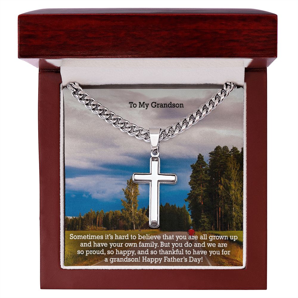 To My Grandson, Sometimes It's Hard To Believe That You Are All Grown Up & Have Your Own Family - Happy Father's Day! - Cuban Chain with Artisan Cross Necklace - Gift for Grandson