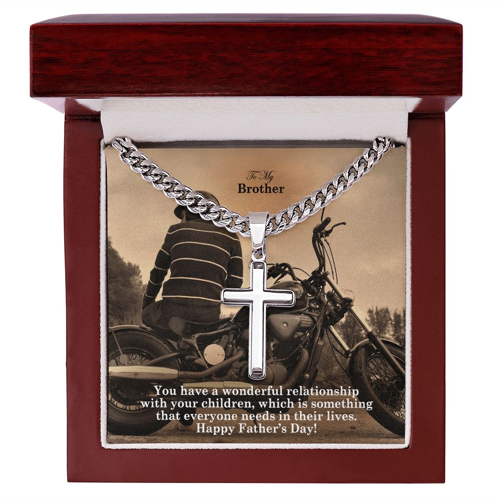 To My Brother, You Have A Wonderful Relationship With Your Children, Which Is Something That Everyone Needs In Their Lives - Happy Father's Day - Cuban Chain with Artisan Cross Necklace - Gift for Brother