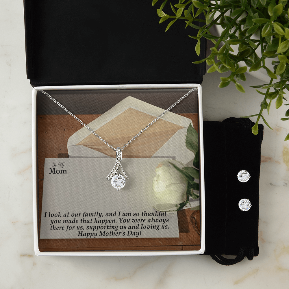 To My Mom, I Look At Our Family, And I Am So Thankful - Happy Mother's Day! - Alluring Beauty Earring & Necklace Set - Gift for Mom