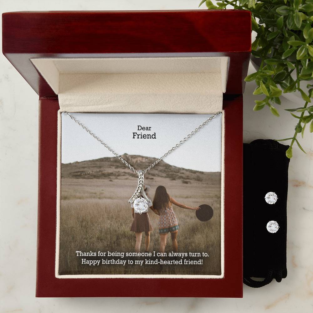 Dear Friend, Thanks For Being Someone I Can Always Turn To - Happy Birthday - Alluring Beauty Necklace & Clear CZ Earrings - Gift for Friend