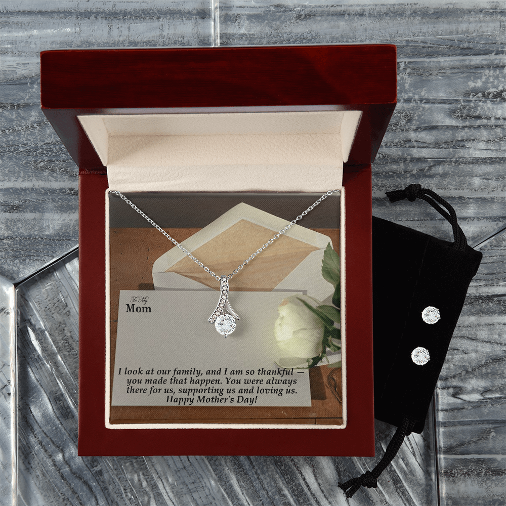 To My Mom, I Look At Our Family, And I Am So Thankful - Happy Mother's Day! - Alluring Beauty Earring & Necklace Set - Gift for Mom