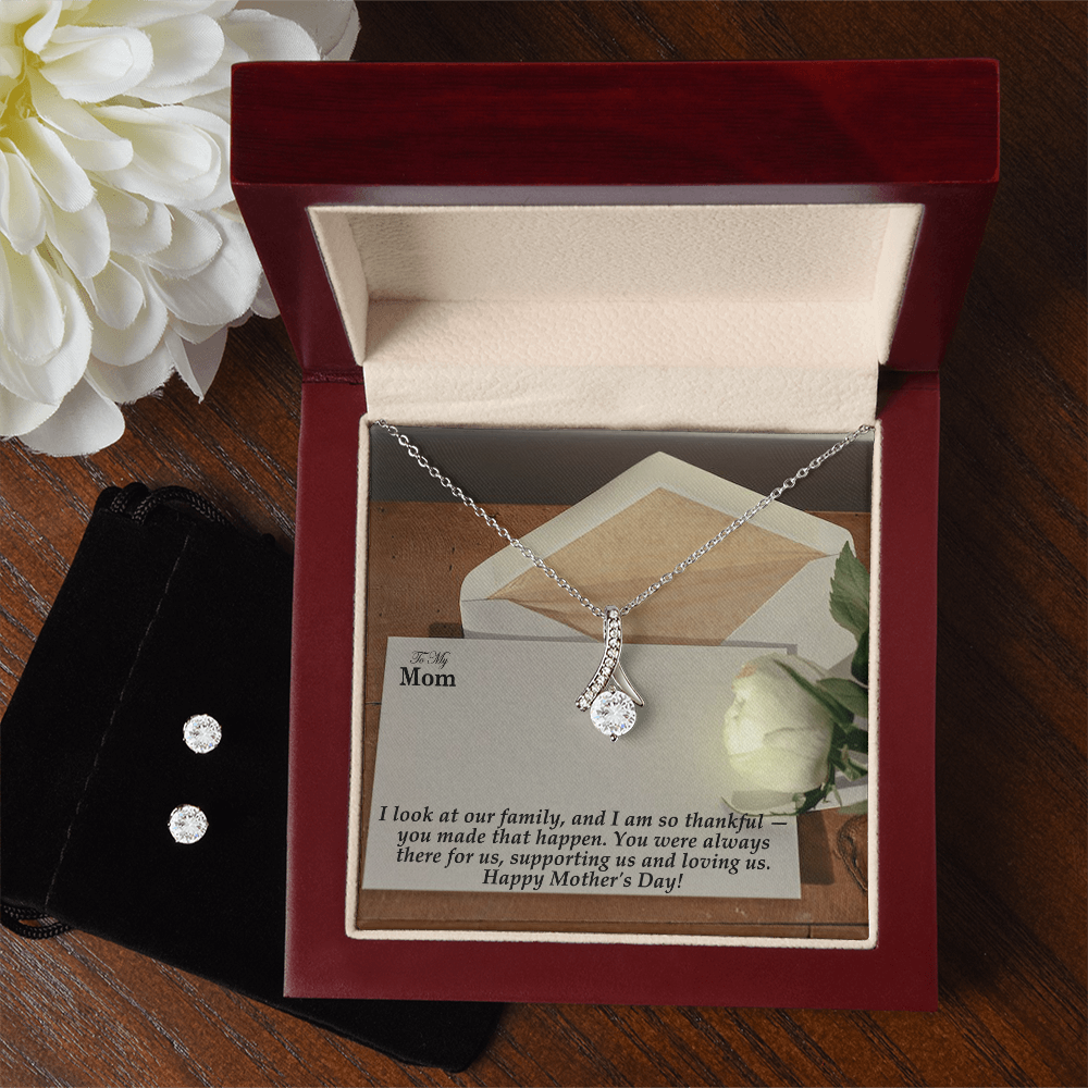 To My Mom, I Look At Our Family, And I Am So Thankful - Happy Mother's Day! - Alluring Beauty Earring & Necklace Set - Gift for Mom