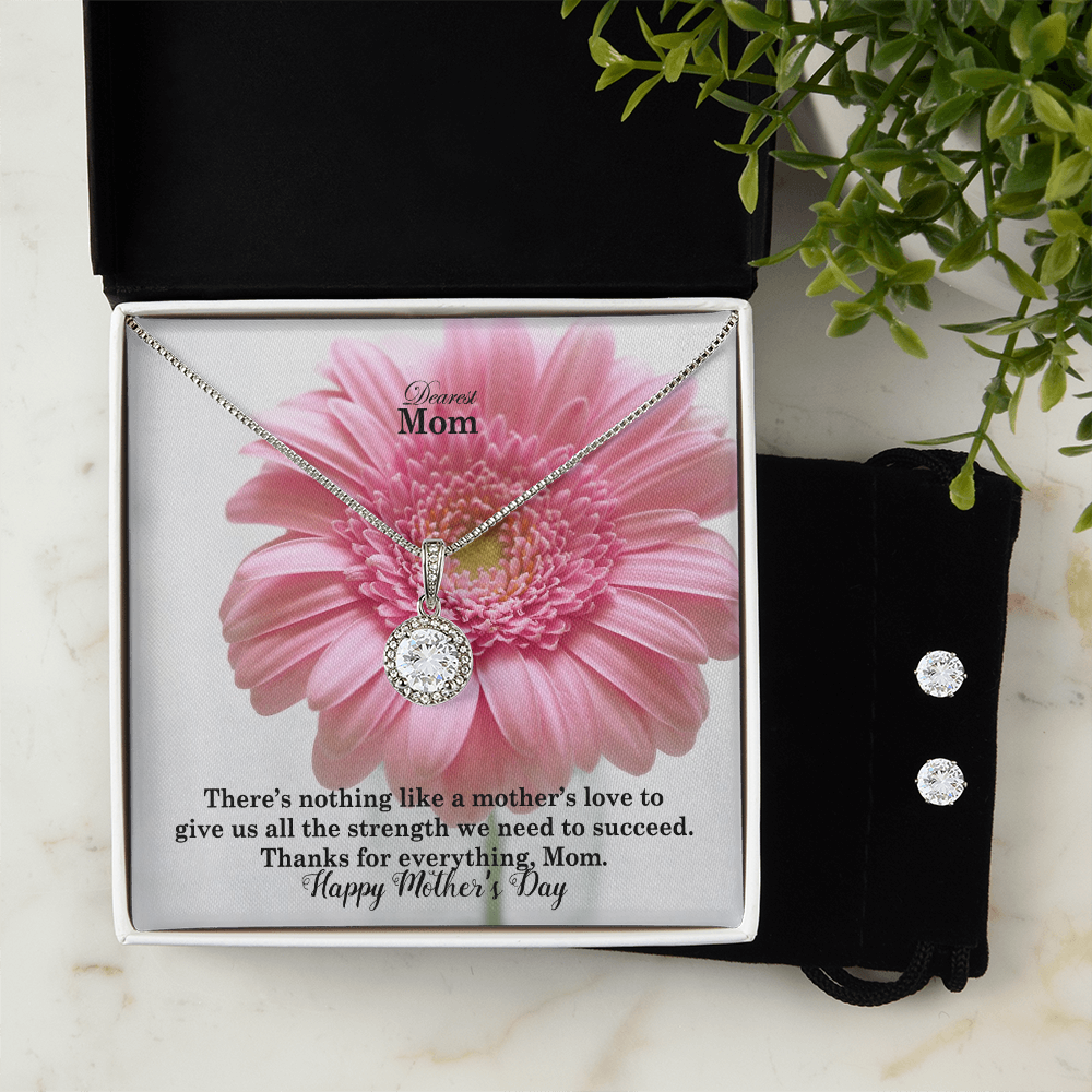 Dearest Mom, There's Nothing Like A Mother's Love To Give Us All The Strength We Need To Succeed - Happy Mother's Day! - Eternal Hope Necklace & Earring Set - Gift for Mom