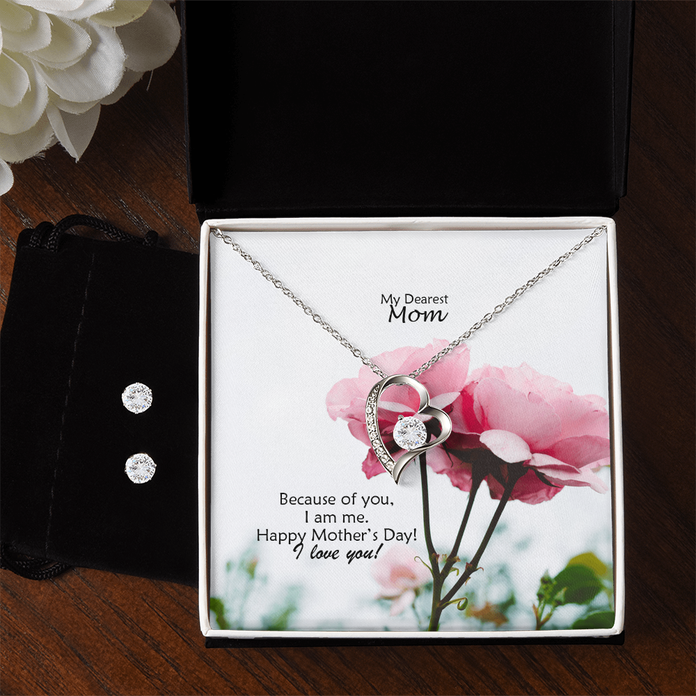 My Dearest Mom, Because Of You, I Am Me - Happy Mother's Day! - Forever Love Necklace & Earring Set - Gift for Mom