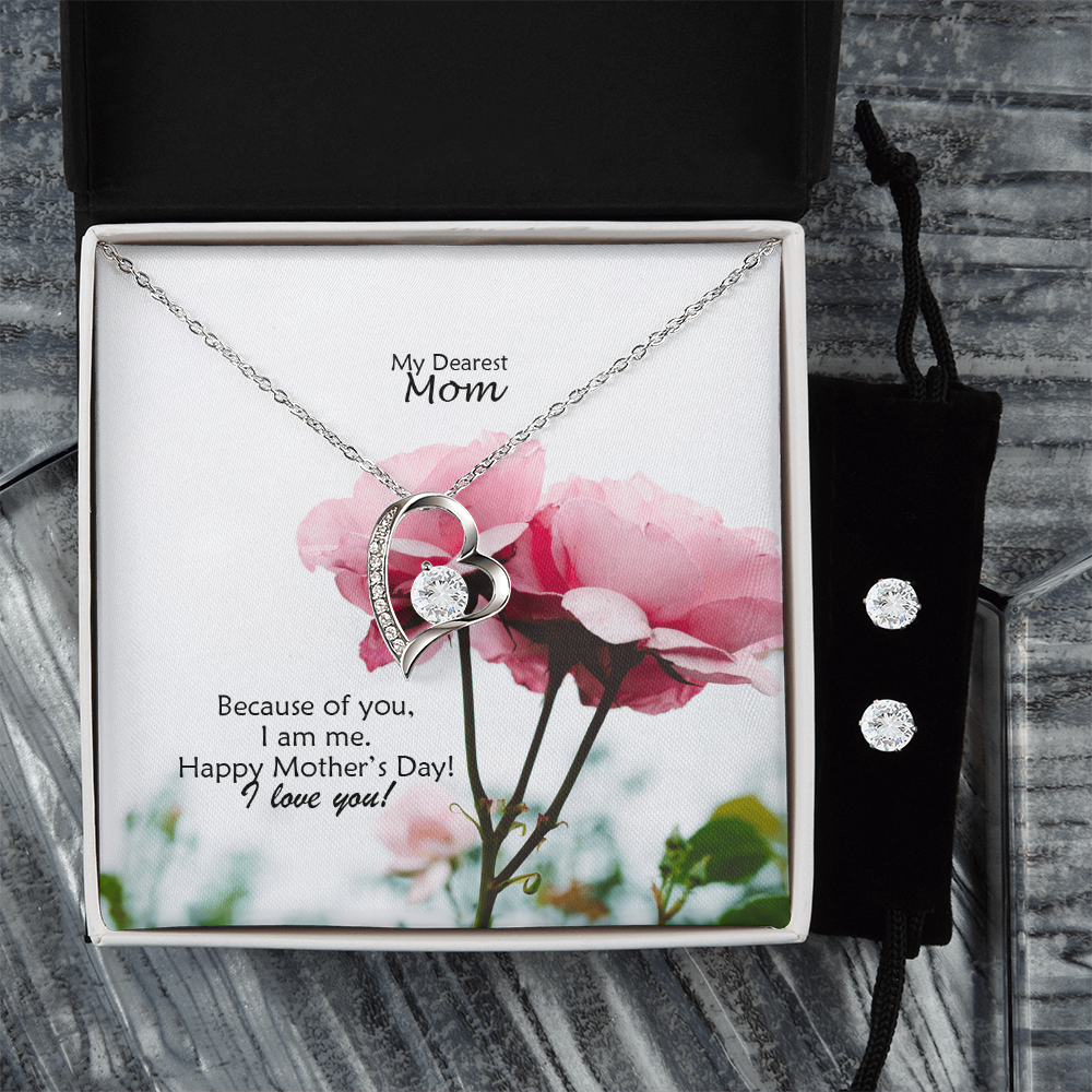 My Dearest Mom, Because Of You, I Am Me - Happy Mother's Day! - Forever Love Necklace & Earring Set - Gift for Mom