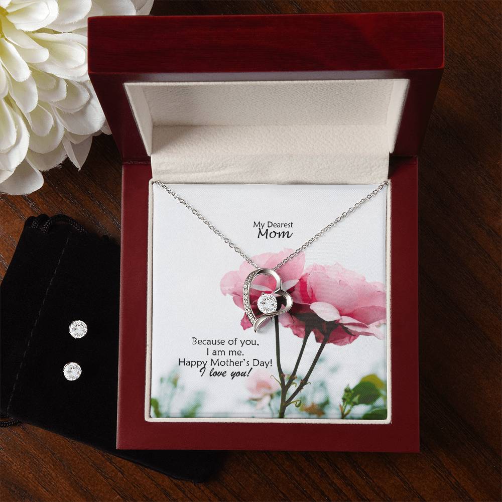 My Dearest Mom, Because Of You, I Am Me - Happy Mother's Day! - Forever Love Necklace & Earring Set - Gift for Mom