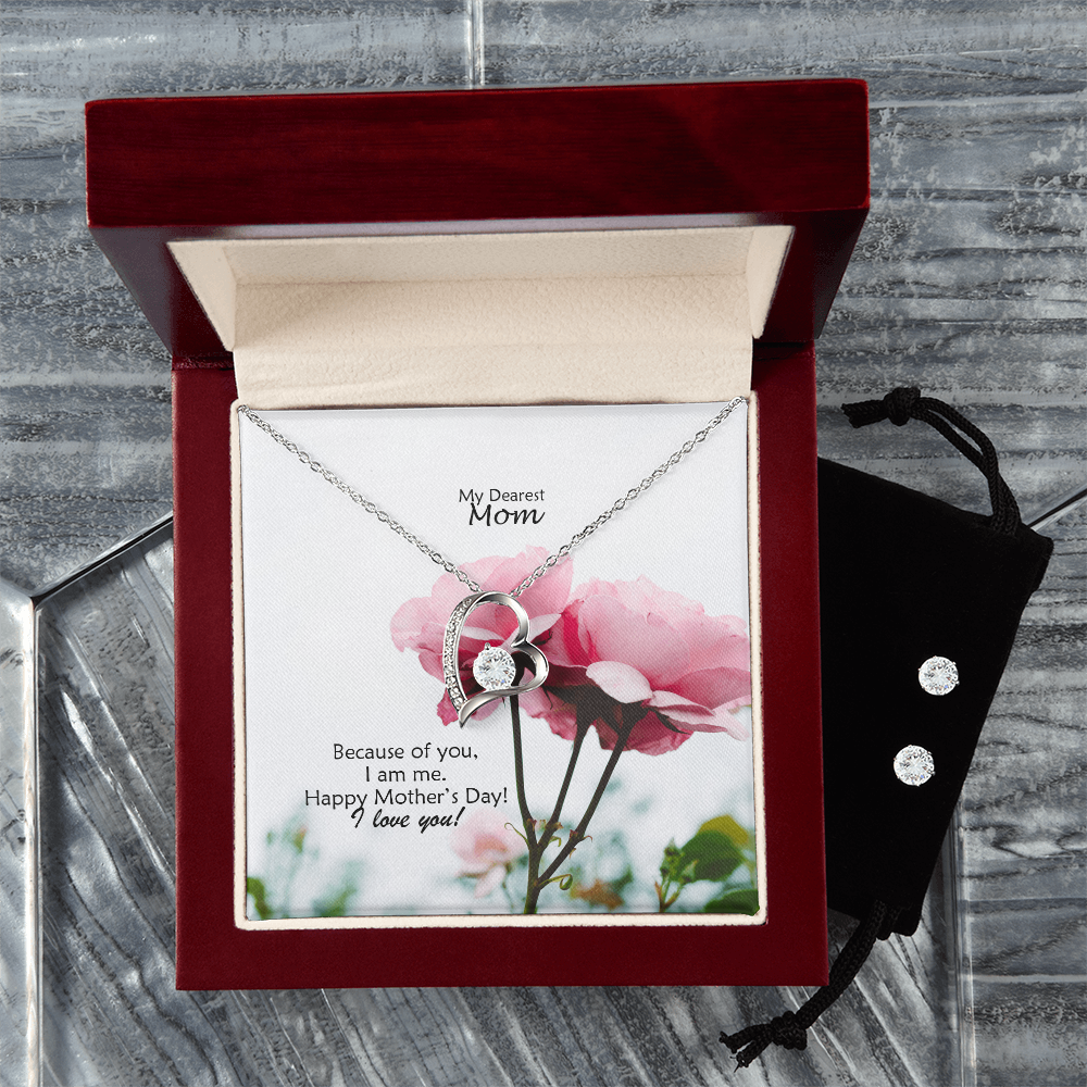 My Dearest Mom, Because Of You, I Am Me - Happy Mother's Day! - Forever Love Necklace & Earring Set - Gift for Mom