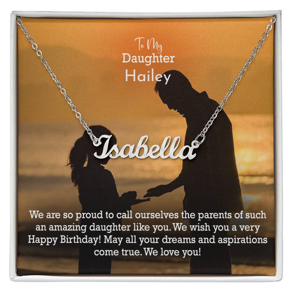 To My Daughter, We Are So Proud To Call Ourselves The Parents Of Such An Amazing Daughter Like You - Custom Name Necklace with Message Card - Gift for Daughter