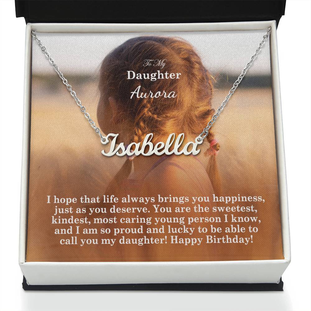 To My Daughter, I Hope That Life Always Brings You Happiness, Just As You Deserve - Happy Birthday - Custom Name Necklace with Message Card - Gift for Daughter