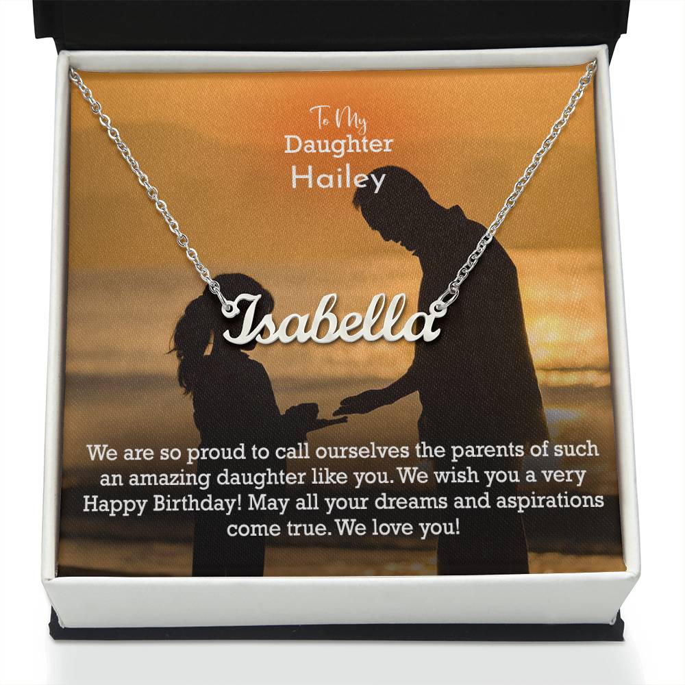 To My Daughter, We Are So Proud To Call Ourselves The Parents Of Such An Amazing Daughter Like You - Custom Name Necklace with Message Card - Gift for Daughter