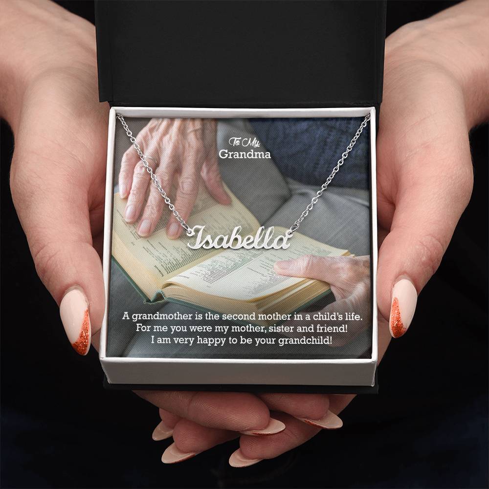 To My Grandma, For Me You Were My Mother, Sister & Friend! - I Am Very Happy To Be Your Grandchild! - Custom Name Necklace with Message Card - Gift for Grandma