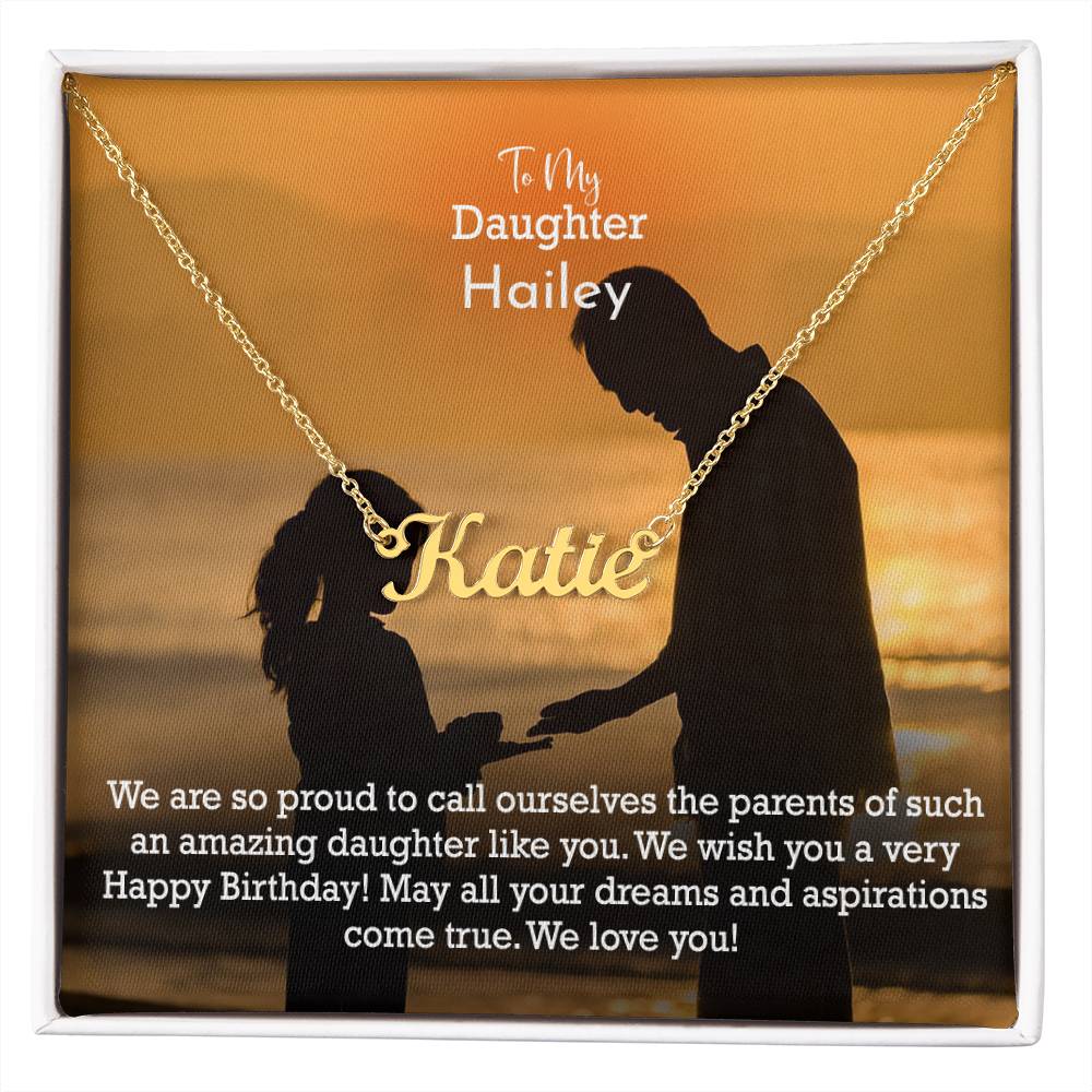 To My Daughter, We Are So Proud To Call Ourselves The Parents Of Such An Amazing Daughter Like You - Custom Name Necklace with Message Card - Gift for Daughter