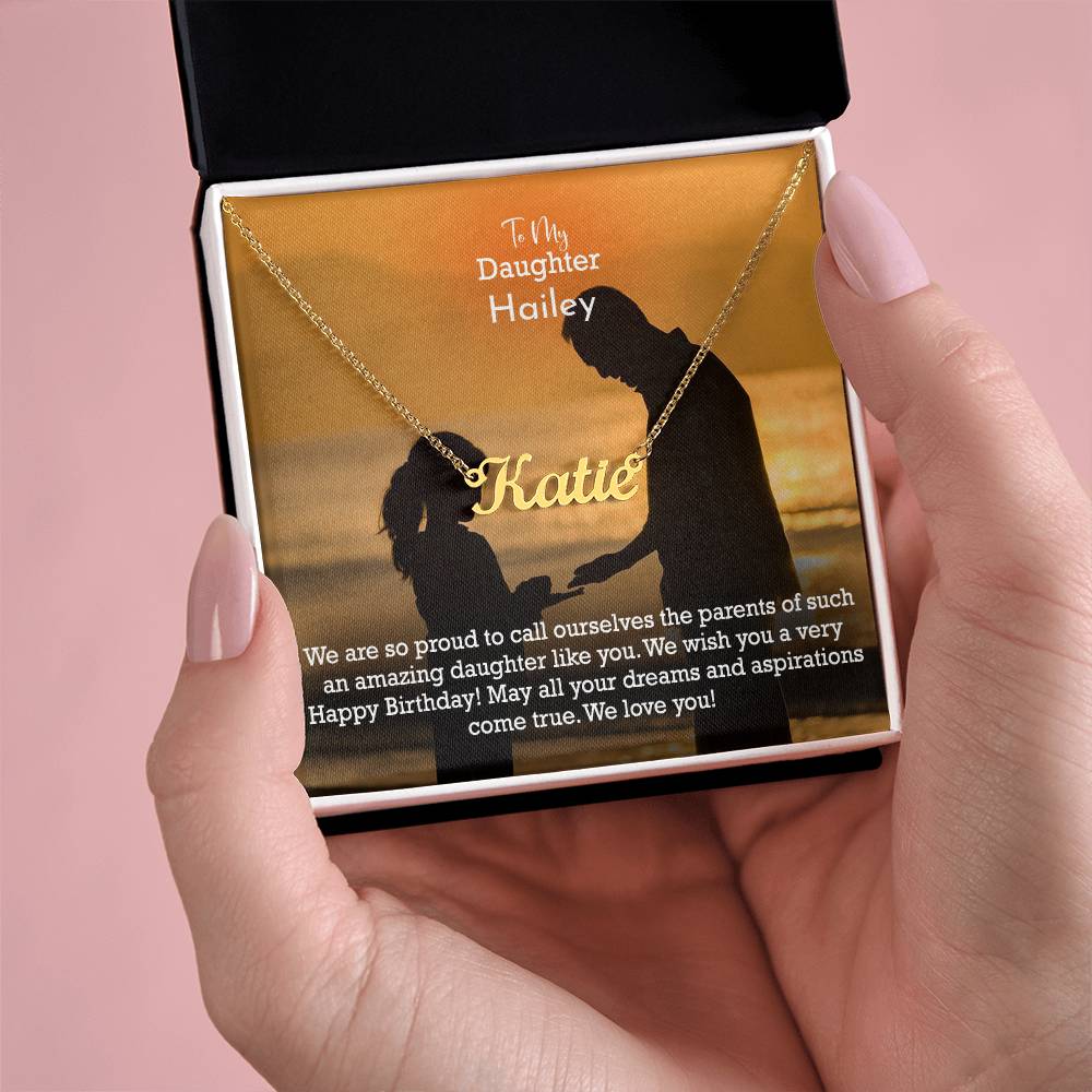 To My Daughter, We Are So Proud To Call Ourselves The Parents Of Such An Amazing Daughter Like You - Custom Name Necklace with Message Card - Gift for Daughter