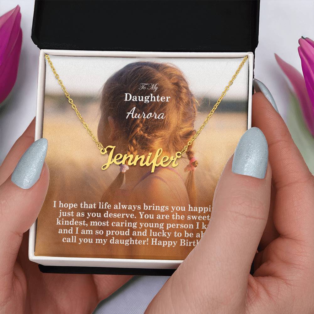 To My Daughter, I Hope That Life Always Brings You Happiness, Just As You Deserve - Happy Birthday - Custom Name Necklace with Message Card - Gift for Daughter