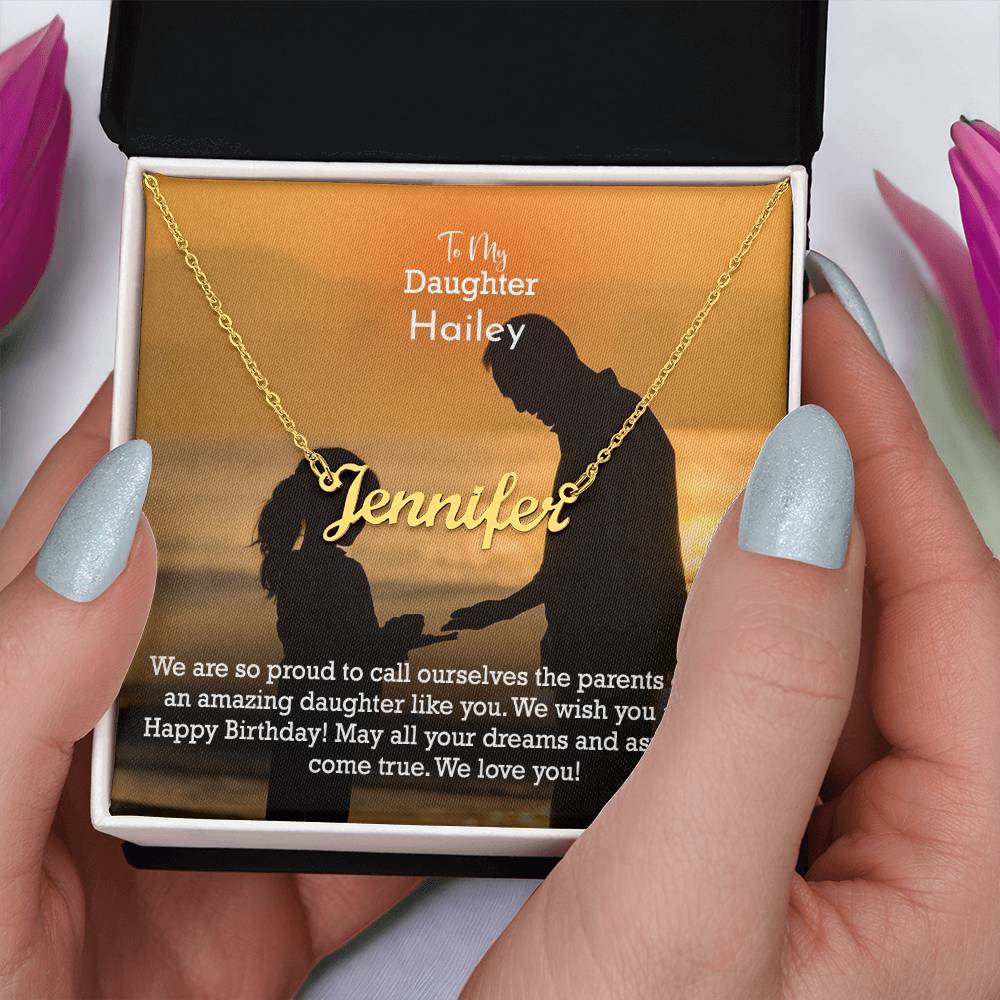 To My Daughter, We Are So Proud To Call Ourselves The Parents Of Such An Amazing Daughter Like You - Custom Name Necklace with Message Card - Gift for Daughter