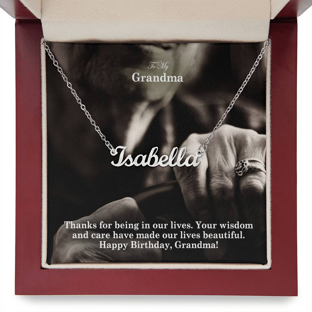 To My Grandma, Your Wisdom & Care Have Made Our Lives Beautiful - Happy Birthday - Custom Name Necklace with Message Card - Gift for Grandma