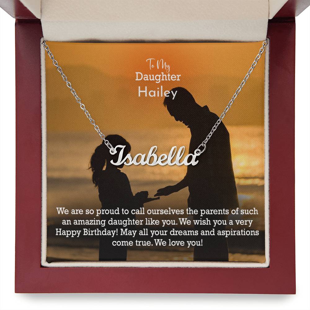 To My Daughter, We Are So Proud To Call Ourselves The Parents Of Such An Amazing Daughter Like You - Custom Name Necklace with Message Card - Gift for Daughter