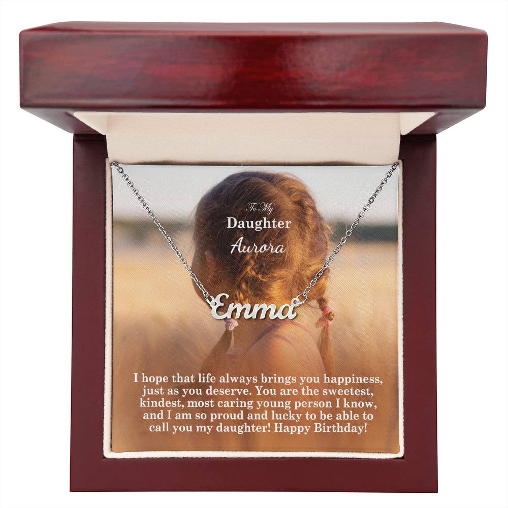 To My Daughter, I Hope That Life Always Brings You Happiness, Just As You Deserve - Happy Birthday - Custom Name Necklace with Message Card - Gift for Daughter