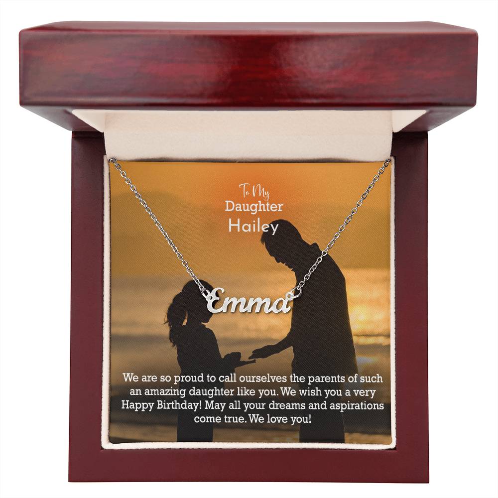 To My Daughter, We Are So Proud To Call Ourselves The Parents Of Such An Amazing Daughter Like You - Custom Name Necklace with Message Card - Gift for Daughter