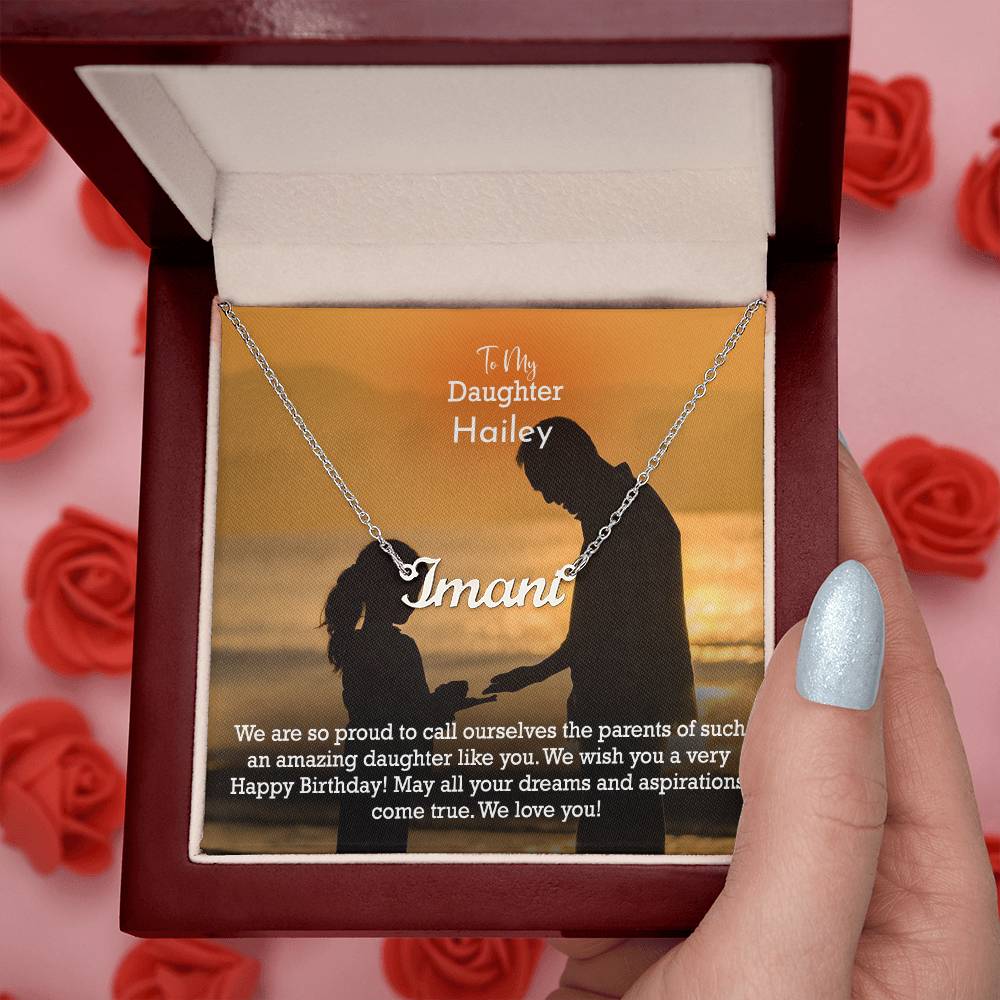To My Daughter, We Are So Proud To Call Ourselves The Parents Of Such An Amazing Daughter Like You - Custom Name Necklace with Message Card - Gift for Daughter