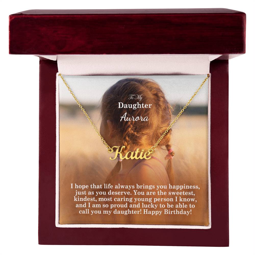 To My Daughter, I Hope That Life Always Brings You Happiness, Just As You Deserve - Happy Birthday - Custom Name Necklace with Message Card - Gift for Daughter
